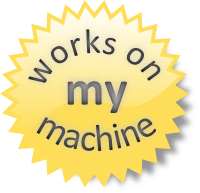 Works on my machine badge