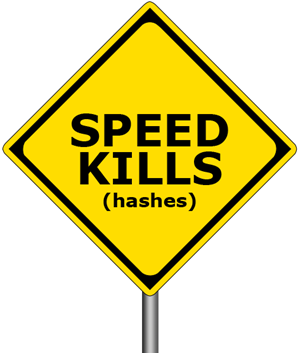 Speed kills (hashes)