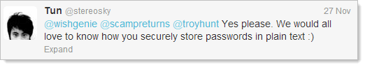 @wishgenie @scampreturns @troyhunt Yes please. We would all love to know how you securely store passwords in plain text :)