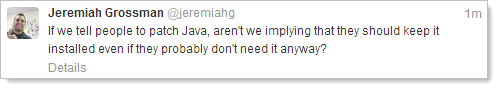If we tell people to patch Java, aren't we implying that they should keep it installed even if they probably don't need it anyway?