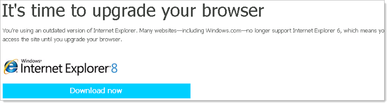 "It's time to upgrade your browser" recommendation to upgrade to IE 8