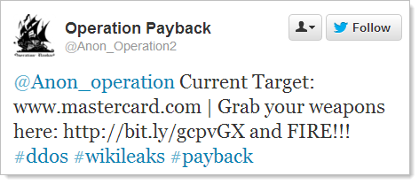 @Anon_operation Current Target: www.mastercard.com | Grab your weapons here: http://bit.ly/gcpvGX and FIRE!!! #ddos #wikileaks #payback