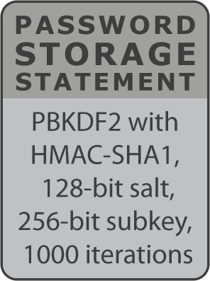 Password storage statement: PBKDF2 with HMAC-SHA1, 128-bit salt, 256-bit subkey, 1000 iterations
