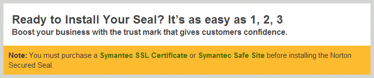 Note: You must purchase a Symantec SSL Certificate or Symantec Safe Site before installing the Norton Secured Seal.