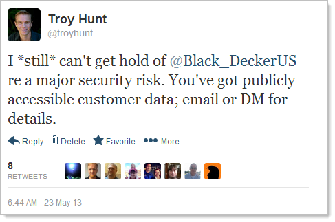 I *still* can't get hold of @Black_DeckerUS re a major security risk. You've got publicly accessible customer data; email or DM for details.