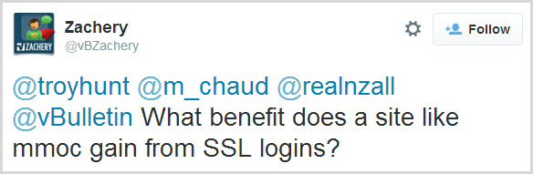 @troyhunt @m_chaud @realnzall @vBulletin What benefit does a site like mmoc gain from SSL logins?