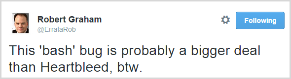 This 'bash' bug is probably a bigger deal than Heartbleed, btw.