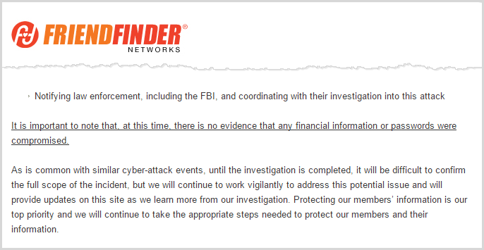 It is important to note that, at this time, there is no evidence that any financial information or passwords were compromised.