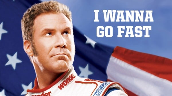 Ricky Bobby - I Wanna Go Fast