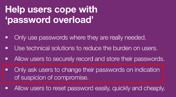 Only ask users to change their passwords on indication of suspicion of compromise