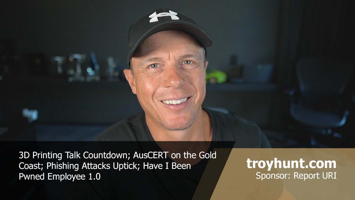 Troy Hunt Weekly Update 401 troy-hunt-weekly-update-401
